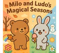 Milo and Ludo’s Magical Seasons: A Cute and Easy Coloring Book for Kids Exploring Spring, Summer, Fall and Winter