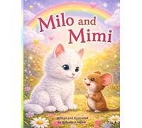 MILO and MIMI: The Cat and the Mouse Who Became Friends