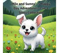 Milo and Sunny’s Happy Day Adventures: 3-in-1 Story Collection