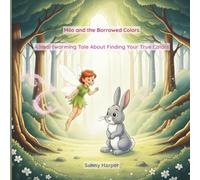 Milo and the Borrowed Colors: A Heartwarming Tale About Finding Your True Colors