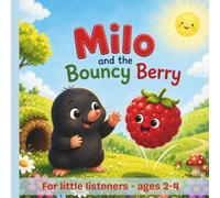 Milo and the Bouncy Berry: A Sweet Read-Aloud Picture Book About Friendship, Giggles, and a Cozy Meadow Adventure for Toddlers Ages 2-4