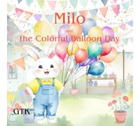 Milo and the Colorful Balloons Day: A Fun Multilingual Story for Kids Ages 3-5 + Bonus Coloring Pages! (Milo’s Little Lessons)