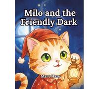 Milo and the Friendly Dark: A Gentle Rhyming Bedtime Story for Kids Scared of the Dark - Helping Little Ones Feel Brave and Fall Asleep Peacefully (Ages 3-6)