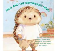MILO AND THE IMPORTANT NEWS: A gentle story for when a family is about to grow