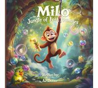 Milo and the Jungle of Lost Promises: A Magical Story About Keeping Your Word, Honesty & Responsibility (Milo the Monkey Series Book 2): A ... Up (Milo the Monkey’s Magical Lessons)