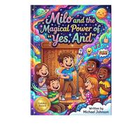 Milo and the Magic of "Yes,And"