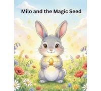 Milo and the Magic Seed: A Sweet Story About Patience, Kindness, and Believing in Yourself