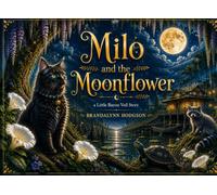 Milo and the Moonflower: a Little Bayou Veil Story