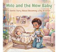 Milo and the New Baby: A Gentle Story About Becoming a Big Brother (Milo and Pippin)