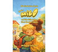 Milo and the School Day That Wouldn’t Work (Milo Finds Calm Series)