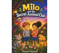 Milo and the Secret Animal Club: A Gentle Chapter Book About Kindness, Courage, and Talking Animal Friends