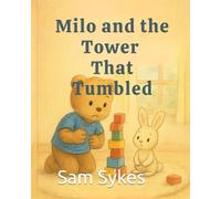 Milo and the Tower that Tumbled (Milo and his Big Feelings)