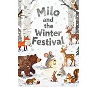 Milo and the Winter Festival: A Christmas Book for Kids About Friendship Magic (Milo The Mouse)