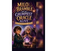 MILO BRAMBLE AND THE GRUMPIEST ORACLE ALIVE: 3 (The Accidental Hero Chronicles)