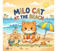 Milo Cat at the Beach: 30 Simple Black and White Coloring Pages for Kids Ages 4-12 | 8.5 x 8.5 Inches | Cute Beach Cat Adventures | Bold Easy Lines