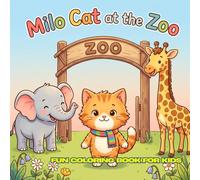 Milo Cat at the Zoo: 30 Cute and Easy Zoo Coloring Pages for Kids Ages 4-12 | 8.5 x 8.5 Inches | Simple Animal Adventures with Milo the Cat