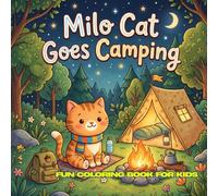 Milo Cat Goes Camping: 30 Cute Camping Coloring Pages for Kids Ages 4-12 | 8.5 x 8.5 inches | Simple, Cozy, and Fun Outdoor Adventures