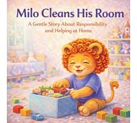 Milo Cleans His Room: A Gentle Story About Responsibility and Helping at Home (Milo Social Skills Series)