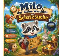 Milo, der kleine Waschbär auf Schatzsuche: Mitmachgeschichten, Suchbilder, Rätsel und Abenteuer für Kinder von 4 bis 6 Jahren