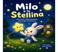 Milo e la Stellina: Una piccola storia della buonanotte (Le piccole avventure di Milo)
