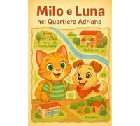 Milo e Luna nel Quartiere Adriano