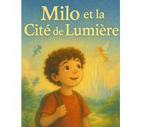 Milo et la Cité de Lumière: French Bed Time Stories for Kids and Toddlers with colourful pictures