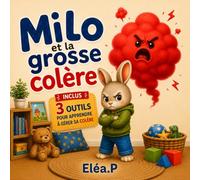 Milo et la grosse colère: Une histoire pour apprendre à gérer ses émotions