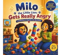 Milo Feels Angry: A Gentle Story to Help Kids Calm Big Feelings (Milo Emotional Skills Series)