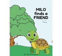 MILO FINDS A FRIEND: 1 (Milo’s Little Big Lessons)
