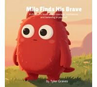 Milo Finds His Brave (Milo the Red Monster)