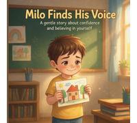 Milo Finds His Voice: A Gentle Story About Confidence and Believing in Yourself (Milo Adventures)
