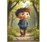 Milo Finds The Quiet: A Gentle Story About Hearing God’s Voice in a Noisy World