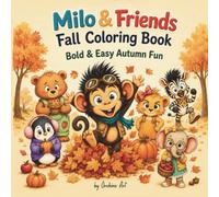 Milo & Friends Fall Coloring Book for Kids: Bold and Easy Autumn Coloring Pages with Cute Animals, Pumpkins, Leaves, Harvest Scenes, and Cozy Fall Fun