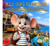 Milo goes to Portugal: A Journey Through Colourful Azulejos, Fairytale Castles And Golden Beaches: Discovering Lisbon, Porto, Sintra And The Algarve. ... for kids ages 2-9 (Milo's Explorers Club)