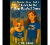 Milo Goes to the College Baseball Game: Book Six (Milo's Adventure Series)