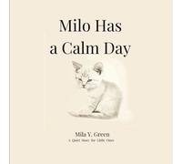 Milo Has a Calm Day: A Gentle Story for Calm Moments