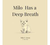 Milo Has a Deep Breath: A Calm Breathing Story for Kids (Milo's Calm Stories)