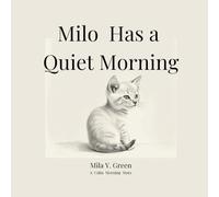 Milo Has a Quiet Morning: A Calm Morning Story for Toddlers (Milo's Calm Stories)