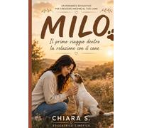Milo: Il primo viaggio dentro la relazione con il cane