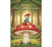 Milo, le petit lutin trop curieux (La Vallée de Clairvallon)