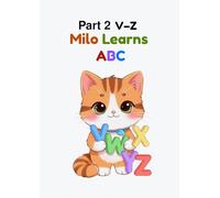 Milo Learns ABC Part 2 V-Z: A Fun Alphabet Book for Kids Ages 3-6 (Milo Early Learning Series)