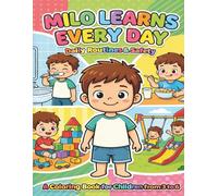 Milo Learns Every Day: A Coloring Book for Children from 3 to 6 | Daily Routines & Safety (Heartfelt Heroes™ - Emotional Learning Coloring Books for Children Ages 3-6)