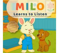 Milo Learns to Listen: A social-emotional learning book for kids ages 3-6 about listening, empathy, and friendship (with coloring pages & fun activities) (Milo’s Little Lessons)