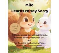 Milo Learns to Say Sorry: A Heartwarming Story About Honesty, Kindness, and Friendship for Kids Ages 3-6