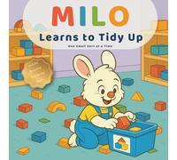 Milo Learns to Tidy Up: One Small Sort at a Time (Ages 3-6): A gentle preschool clean-up story with activities & coloring pages (Milo’s Little Lessons)