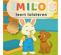 Milo leert luisteren: Een warm prentenboek (3-6 jaar) over actief luisteren, empathie en vriendschap - met kleurplaten & leuke activiteiten! (De kleine lessen van Milo)