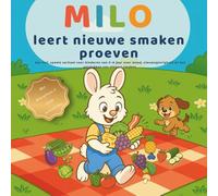 Milo leert nieuwe smaken proeven: Een warm voorleesboek over proeven, dapper zijn & tafelmanieren - met kleurplaten en 10 speelse activiteiten (3-6 jaar) (De kleine lessen van Milo)