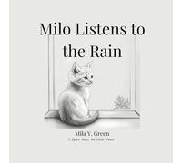 Milo Listens to the Rain: A Quiet Story for Little Ones (Milo's Calm Stories)
