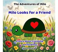 Milo Looks for a Friend: A Story About Friendship and Kindness (The Adventures of Milo)