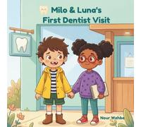 Milo & Luna's First Dentist Visit: A Gentle Story to Prepare Children for Their First Dentist Visit (Milo & Luna Health Adventures series)